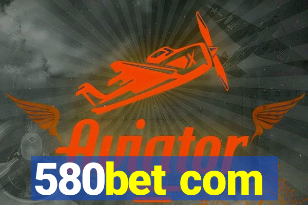 580bet com